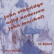 John Etheridge, John Marshall, Arild Andersen - In House (2007)