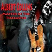 Albert Collins  - Master of the Telecaster (Very Live) (2020)