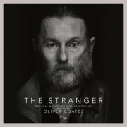 Oliver Coates - The Stranger (Original Motion Picture Soundtrack) (2022) [Hi-Res]