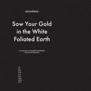 Deathprod - Sow Your Gold In The White Foliated Earth (2022)