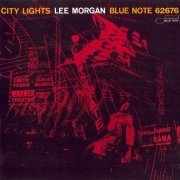 Lee Morgan - City Lights (2006) {RVG Edition}