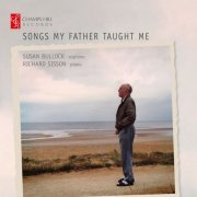Susan Bullock, Richard Simmons - Songs My Father Taught Me (Arr. for Piano and Voice by Richard Sisson) (2024) [Hi-Res]