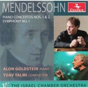 Alon Goldstein, Israel Chamber Orchestra & Yoav Talmi - Mendelssohn: Piano Concertos Nos. 1 & 2, Symphony No. 1, & Scherzo (2014)