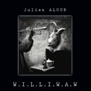 Julien Alour - W.I.L.L.I.W.A.W (2014) [Hi-Res]