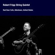 Robert Fripp String Quintet - 1992-05-12 Allentown, PA (2013)