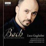 Luca Guglielmi - J.S. Bach and the Early Pianoforte (2014)