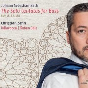 Christian Senn, laBarocca, Ruben Jais - J.S. Bach: The Solo Cantatas for Bass, BWV 56, 82, 158 (2018) CD-Rip