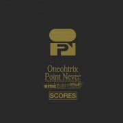 Oneohtrix Point Never - Oneohtrix Point Never - Scores (2024)