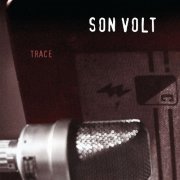 Son Volt - Trace [Expanded & Remastered] (2015) [HDtracks]