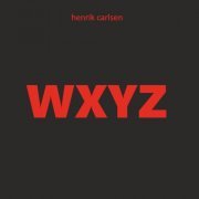 Henrik Carlsen - WXYZ (2019) [Hi-Res]