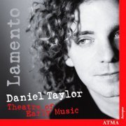 Daniel Taylor, Theatre of Early Music - Lamento (2002)