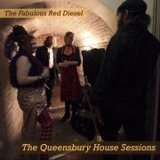 The Fabulous Red Diesel - The Queensbury House Sessions (2020)