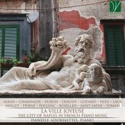 Daniele Adornetto - La ville joyeuse (The City of Naples in French Piano Music) (2018)