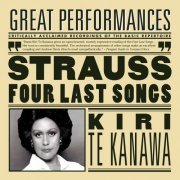 Kiri Te Kanawa, London Symphony Orchestra, Andrew Davis - Strauss: Four Last Songs, Orchestral Songs (2004)