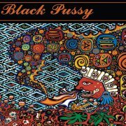 Black Pussy - Magic Mustache (2015)