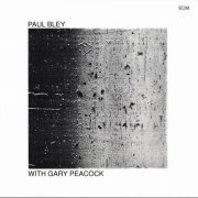 Paul Bley, Gary Peacock - Paul Bley With Gary Peacock (1970)
