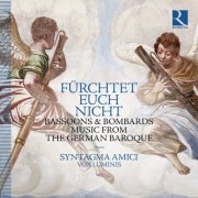 Syntagma Amici & Vox Luminis - Fürchtet euch nicht: Bassoons & Bombards, Music from the German Baroque (2020) [Hi-Res]