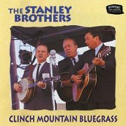 The Stanley Brothers - Clinch Mountain Bluegrass (Live At The Newport Folk Festival, Fort Adams State Park, Newport, RI / 1959 & 1964) (2020)