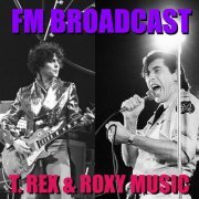 T. Rex and Roxy Music - FM Broadcast T. Rex & Roxy Music (2020)