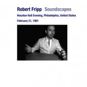 Robert Fripp - 1981-02-21 Philadelphia, PA (Evening Show) (2011)