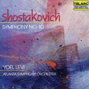 Yoel Levi & Atlanta Symphony Orchestra - Shostakovich: Symphony No. 10 in E Minor, Op. 93 (1990)