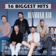 Diamond Rio - 16 Biggest Hits (2007)