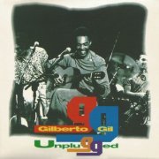 Gilberto Gil - Unplugged (Ao vivo) (1994 Remastered) (2003)