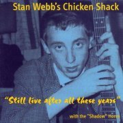 Stan Webb's Chicken Shack - Still Live After All These Years (2003)