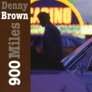 Denny Brown - 900 Miles (2008)