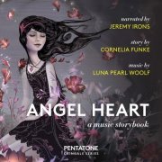 Jeremy Irons, Matt Haimovitz & Uccello - Angel Heart: A Music Storybook (2018) [Hi-Res]