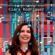Clara Rodriguez - Clara Rodriguez: Americas Without Frontiers (2017)