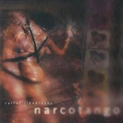 Carlos Libedinsky - Narcotango (2003/2004) [CD-Rip]