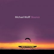 Michael Wolff - Bounce (2020) [Hi-Res]