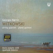 Quatuor Debussy, Christophe Collette, Anne Ménier, Vincent Deprecq, Alain Brunier, Marie-Joseph Jude  - Witkowski - Quatuor & Quintette pour piano (2006)