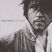 Vidar Busk - Love Buzz (2003)