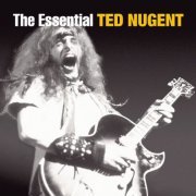 Ted Nugent - The Essential Ted Nugent (2010)
