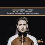 Adrien La Marca, Liège Royal Philharmonic & Christian Arming - Walton, Grisi & Prokofiev: Heroes (2020) [Hi-Res]
