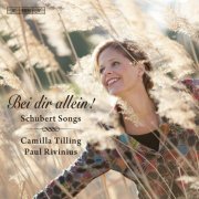 Camilla Tilling, Paul Rivinius - Bei dir allein! - Schubert Songs (2012) [Hi-Res]