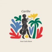 Ana Carla Maza - Caribe (2023) [Hi-Res]