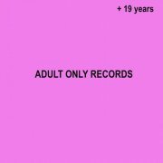 VA - Adult Only Records 19 Years Birthday (2019)