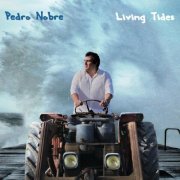 Pedro Nobre - Living Tides (2022)