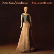 Dolores Keane & John Faulkner - Broken Hearted I'll Wander (Reissue) (1979) Lossless