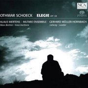Klaus Mertens, Mutare Ensemble, Gerhard Müller-Hornbach - Othmar Schoeck: Elegie (2008) CD-Rip