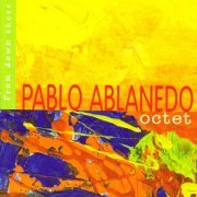 Pablo Ablanedo Octet - From Down There (2000) [Hi-Res]