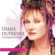Diane Dufresne - Les grands succès de Diane Dufresne (2009)