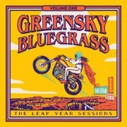 Greensky Bluegrass - The Leap Year Sessions: Volume One (2021)