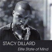 Stacy Dillard - Elite State Of Mind (2006)