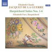 Elizabeth Farr - Jacquet De La Guerre: Harpischord Suites Nos. 1-6 (2005)