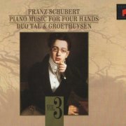 Yaara Tal, Andreas Groethuysen - Schubert: Piano Music for Four Hands, Vol. 3 (1996)