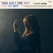 Lucy Rose - This Ain't The Way You Go Out (2024)